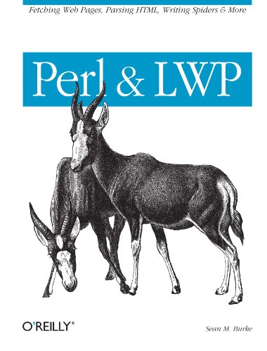 Perl and LWP Fetching Web Pages, Parsing HTML, Writing Spiders and More  2001 9780596001780 Front Cover