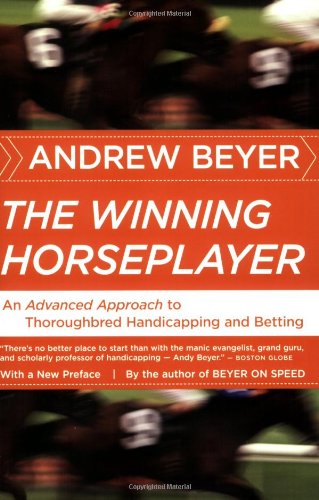 Winning Horseplayer An Advanced Approach to Thoroughbred Handicapping and Betting  2007 9780618871780 Front Cover