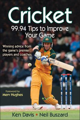 Cricket: 99. 94 Tips to Improve Your Game   2011 9780736090780 Front Cover