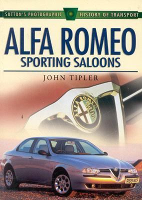 Alfa Romeo Sporting Saloons   1999 9780750920780 Front Cover