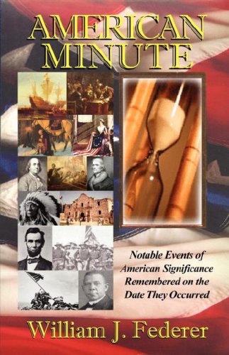 American Minute Notable Events of American Significance Remembered on the Date They Occurred  2003 9780965355780 Front Cover