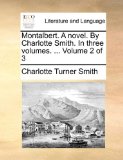 Montalbert a Novel by Charlotte Smith in Three  N/A 9781171485780 Front Cover