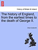 History of England, from the Earliest Times to the Death of George II  N/A 9781241551780 Front Cover