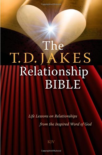 T. D. Jakes Relationship Bible Life Lessons on Relationships from the Inspired Word of God  2011 9781439172780 Front Cover