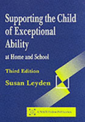 Supporting the Child of Exceptional Ability at Home and School  3rd 2002 9781853468780 Front Cover