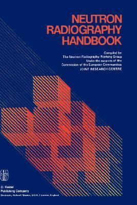 Neutron Radiography Handbook   1981 9789027713780 Front Cover