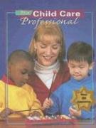Child Care Professional, Student Text  2nd 1999 (Student Manual, Study Guide, etc.) 9780026428781 Front Cover