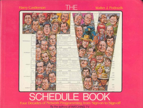 TV Schedule Book : Four Decades of Network Programming from Sign On to Sign Off N/A 9780070102781 Front Cover