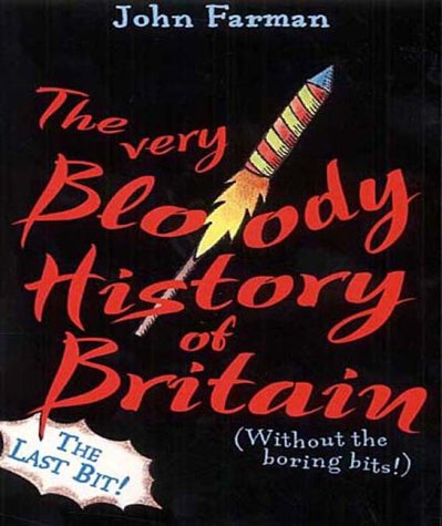 THE VERY BLOODY HISTORY OF BRITAIN: PT. 2 N/A 9780099417781 Front Cover