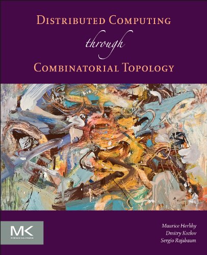 Distributed Computing Through Combinatorial Topology   2014 9780124045781 Front Cover