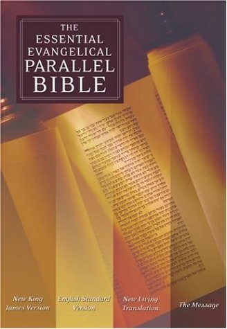 Essential Evangelical Parallel Bible New King James Version BL English Standard Version BL New Living Translation BL the Message  2004 9780195281781 Front Cover