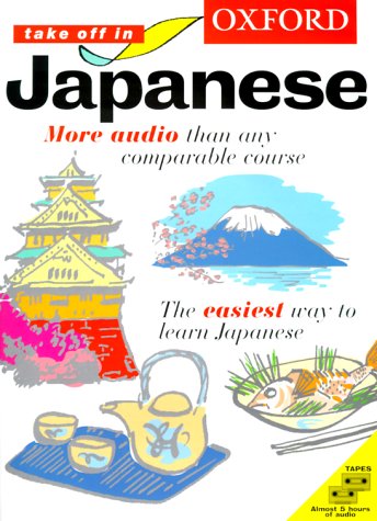 Oxford Take off in Japanese A Complete Language Learning PackBook and 4 Cassettes  2000 9780198602781 Front Cover