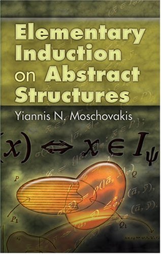 Elementary Induction on Abstract Structures   2008 9780486466781 Front Cover