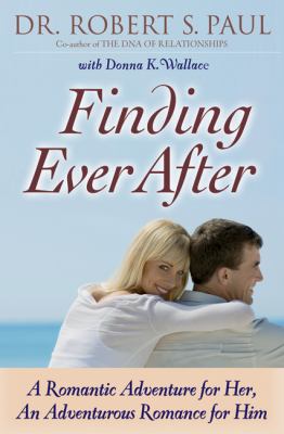 Finding Ever After A Romantic Adventure for Her, an Adventurous Romance for Him N/A 9780764205781 Front Cover