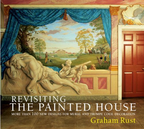 Revisiting the Painted House More Than 100 New Designs for Mural and Trompe l'Oeil Decoration N/A 9780821261781 Front Cover