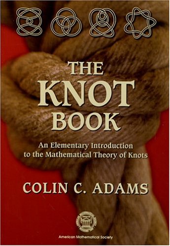 Knot Book An Elementary Introduction to the Mathematical Theory of Knots  2004 9780821836781 Front Cover