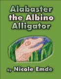 Alabaster the Albino Alligator  N/A 9781424197781 Front Cover