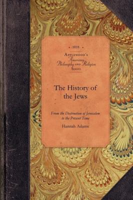 History of the Jews From the Destruction of Jerusalem to the Present Time N/A 9781429019781 Front Cover