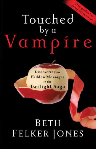 Touched by a Vampire Discovering the Hidden Messages in the Twilight Saga  2009 9781601422781 Front Cover