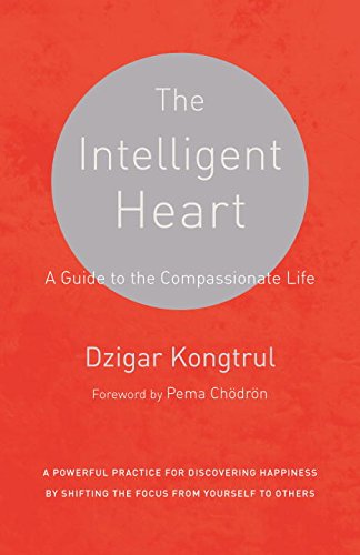 Intelligent Heart A Guide to the Compassionate Life  2016 9781611801781 Front Cover