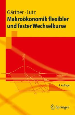 Makrookonomik Flexibler Und Fester Wechselkurse:   2009 9783642007781 Front Cover
