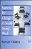 Models for Change in Social Group Work   1992 9780202360782 Front Cover