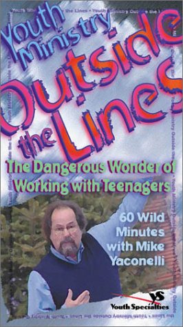 Youth Ministry Outside the Lines The Dangerous Wonder of Working with Teenagers  2001 9780310238782 Front Cover
