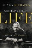 Wrestling for My Life   2015 9780310340782 Front Cover