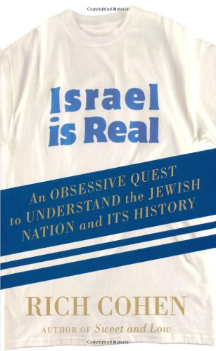 Israel Is Real An Obsessive Quest to Understand the Jewish Nation and Its History  2009 9780374177782 Front Cover