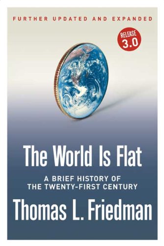 World Is Flat A Brief History of the Twenty-First Century