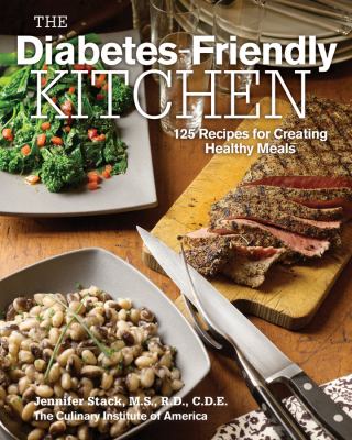 Diabetes-Friendly Kitchen 125 Recipes for Creating Healthy Meals  2012 9780470587782 Front Cover