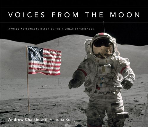 Voices from the Moon Apollo Astronauts Describe Their Lunar Experiences  2009 9780670020782 Front Cover