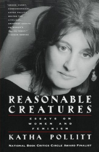 Reasonable Creatures Essays on Women and Feminism N/A 9780679762782 Front Cover