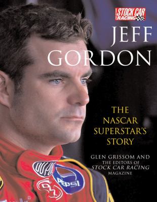 Jeff Gordon The NASCAR Superstar's Story  2005 (Revised) 9780760321782 Front Cover