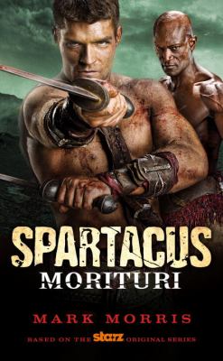 Spartacus: Morituri   2012 9780857681782 Front Cover