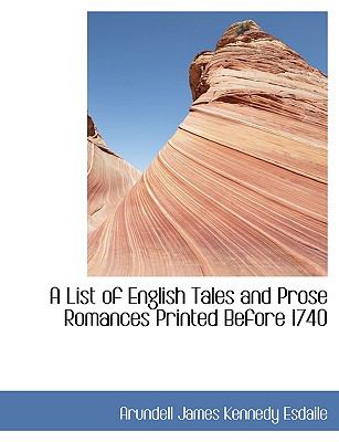 List of English Tales and Prose Romances Printed Before 1740 N/A 9781116354782 Front Cover