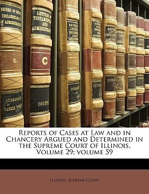 Reports of Cases at Law and in Chancery Argued and Determined in the Supreme Court of Illinois  N/A 9781148878782 Front Cover
