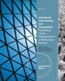 Cengage Advantage Books: Intentional Interviewing and Counseling Facilitating Client Development in a Multicultural Society 8th 2014 9781285175782 Front Cover