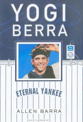 Yogi Berra: Eternal Yankee  2009 9781400161782 Front Cover