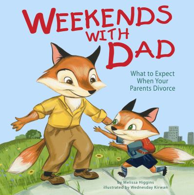 Weekends with Dad What to Expect When Your Parents Divorce  2012 9781404866782 Front Cover