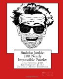 Sudoku Junkie: 100 Nearly Impossible Puzzles Featuring 100 Nearly Impossible Sudoku Mind-Benders N/A 9781456388782 Front Cover