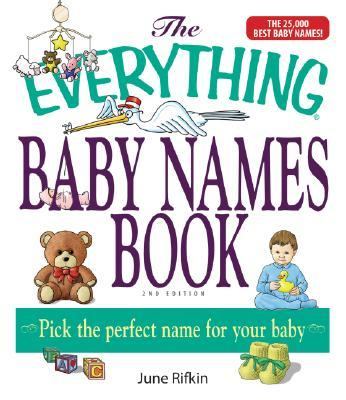 Everything Baby Names Book, Completely Updated with 5,000 More Names! Pick the Perfect Name for Your Baby 2nd 2006 9781593375782 Front Cover