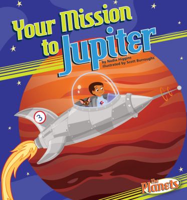 Your Mission to Jupiter   2012 9781616416782 Front Cover