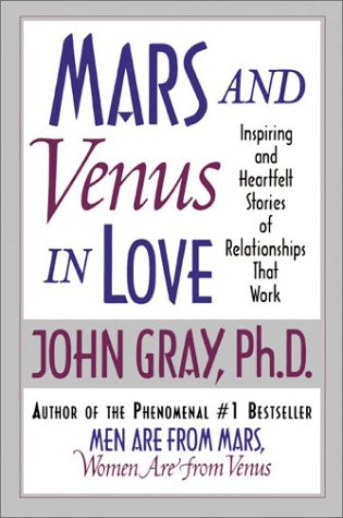 Mars and Venus in Love Inspiring and Heartfelt Stories of Relationships That Work N/A 9780060505783 Front Cover