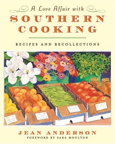 Love Affair with Southern Cooking Recipes and Recollections  2007 9780060761783 Front Cover
