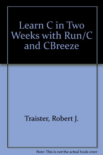 Learn C in Two Weeks with Run-C and Cbreeze  1987 9780135270783 Front Cover