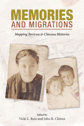 Memories and Migrations Mapping Boricua and Chicana Histories  2007 9780252074783 Front Cover