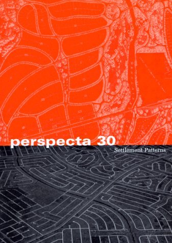 Perspecta 30 Settlement Patterns The Yale Architectural Journal  1999 9780262581783 Front Cover