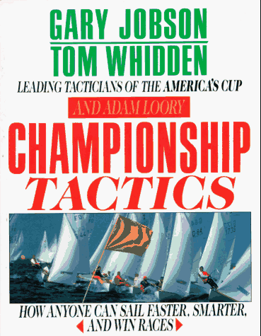Championship Tactics How Anyone Can Sail Faster, Smarter, and Win Races  1990 (Revised) 9780312042783 Front Cover