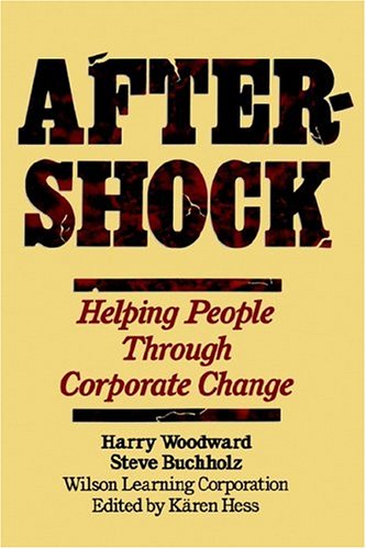 Aftershock Helping People Through Corporate Change  1987 9780471624783 Front Cover
